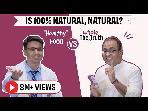 Is 100% Natural, Natural? | &quot;Healthy&quot; Food vs The Whole Truth