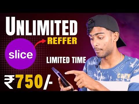 🔥 SLICE UNLIMITED REFER BUG TRICK || REFER AND EARN LOOT, PER REFER ₹750 || NEW EARNING APP TODAY