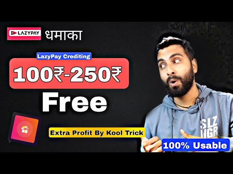 Lazy Pay Big Loot, Lazy Pay Crediting Rs.100-250 FREE, Lazy Pay Free Money, Lazy pay Free Shopping
