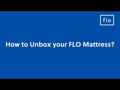 How to unbox your Flo Mattress?