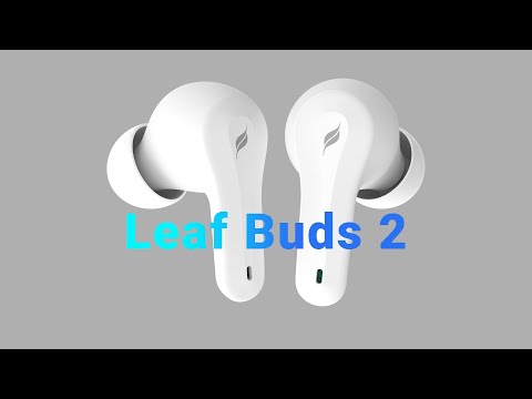 Leaf Buds 2 True Wireless Earbuds | Official Product Video
