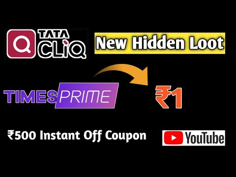Times Prime Free Membership.Tata Cliq New loot offers today.₹1 Free Shopping offers today 2022