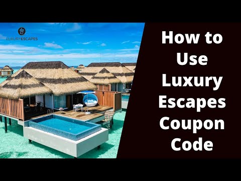 How to Use Luxury Escapes Coupon Code?
