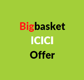 BigBasket ICICI Offer