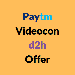 Paytm Videocon D2h Recharge Offers