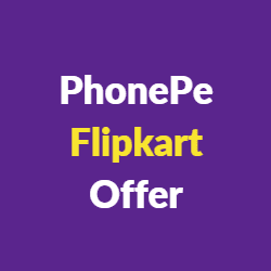 PhonePe Flipkart Offer