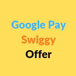 Google pay swiggy offer