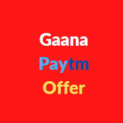 Gaana Paytm Offer