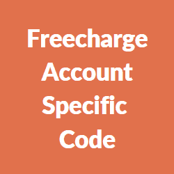 Freecharge Account Specific Codes