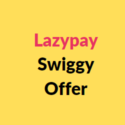 Lazypay swiggy offer