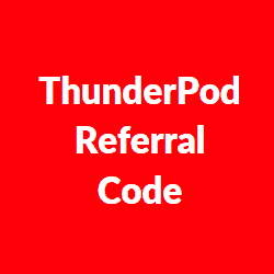 ThunderPod Referral Code