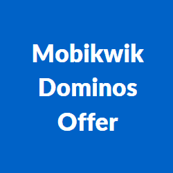 Mobikwik Dominos Offer