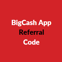 BigCash App Referral Code