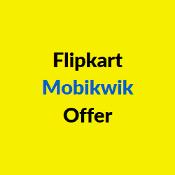 Flipkart Mobikwik Offer