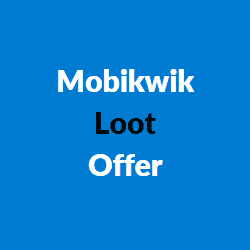 Mobikwik Loot Offer