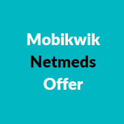 Mobikwik Netmeds Offer