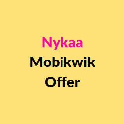 Nykaa Mobikwik Offer