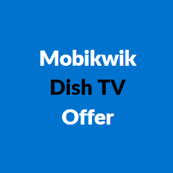 Mobikwik Dish TV Offer