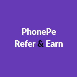 PhonePe Refer And Earn