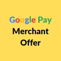 Google Pay Merchant Offer