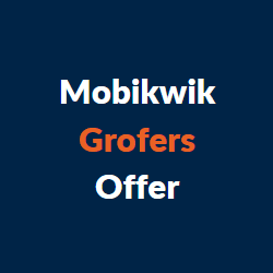 Mobikwik Grofers Offer