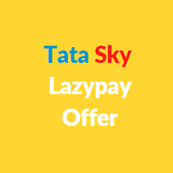 Lazy Pay Tata Sky Offer