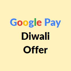 Google Pay Diwali Offer