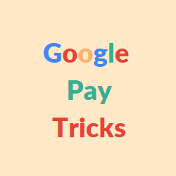 Google Pay Tricks