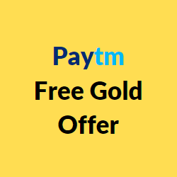 Paytm Free Gold Offer