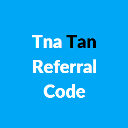 Tna Tan Referral Code