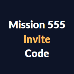 Mission 555 Invite Code