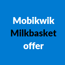 mobikwik Milkbasket offers