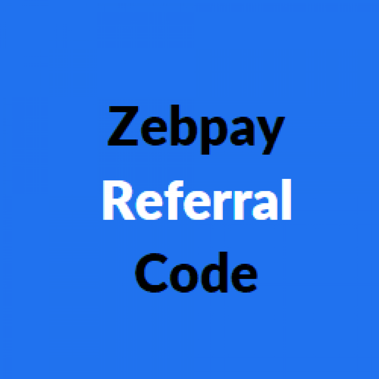 Zebpay Referral Code [2021]: Get 15$ dollar Credit Quickly