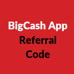 Big Cash Referral Code 2021 Download Get Up To Rs 100