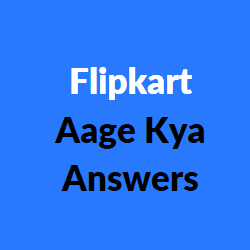 flipkart aage kya answers