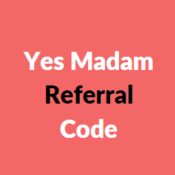 Yes Madam referral code