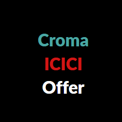 croma icici offer