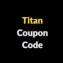 Titan Coupon Code