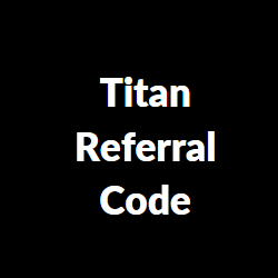 titan referral code