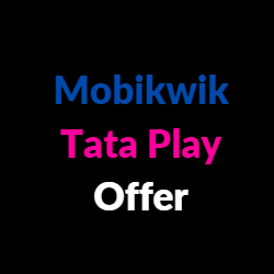 Mobikwik Tata Play Offer