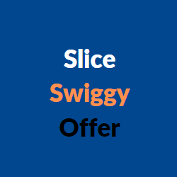 Slice Swiggy offer