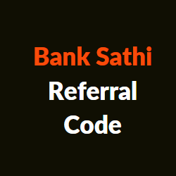 Bank Sathi referral code