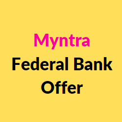 Myntra Federal Bank Offer