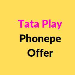 Tata Play Phonepe Offer