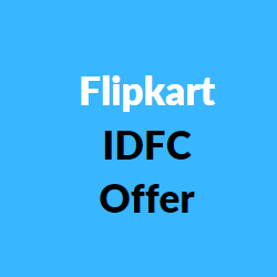 Flipkart IDFC Offer