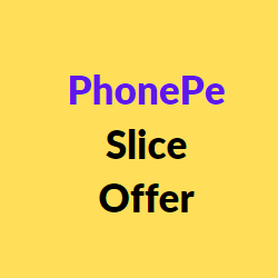 PhonePe Slice offer