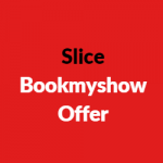 Slice Bookmyshow Offer