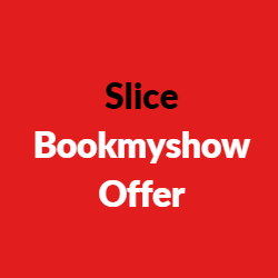 Slice Bookmyshow Offer