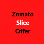 Zomato Slice Offer