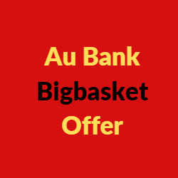 Au Bank Bigbasket Offers
